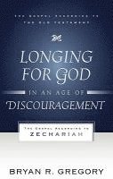 bokomslag Longing for God in an Age of Discouragement: The Gospel According to Zechariah
