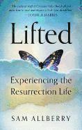 bokomslag Lifted: Experiencing the Resurrection Life