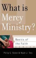 Philip Graham Ryken - What Is Mercy Ministry?, Häftad