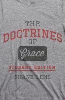 Doctrines of Grace Student Edition, The 1