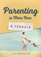 bokomslag Parenting Is More Than a Formula