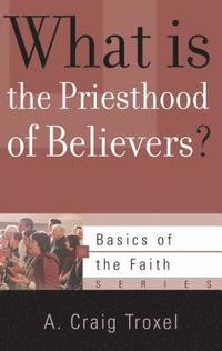 bokomslag What is the Priesthood of Believers?