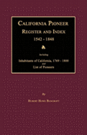 Hubert Howe Bancroft - California Pioneer Register and Index 1542-1848, Häftad