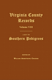 bokomslag Virginia County Records, Volume VIII: A Key to Southern Pedigrees