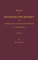 Richard Wright Simpson - History of Old Pendleton District [South Carolina]; with A Genealogy of the Leading Families of the District, Häftad