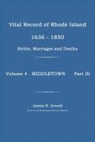 Vital Record of Rhode Island 1636-1850: Births, Marriages and Deaths: Middletown 1