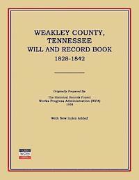 Weakley County, Tennessee, Will and Record Book, 1828-1842, Häftad