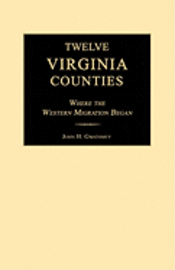 Twelve Virginia Counties: Where the Western Migration Began 1