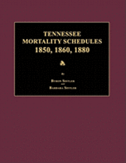 bokomslag Tennessee Mortality Schedules 1850, 1860, 1880
