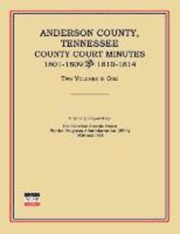 bokomslag Anderson County, Tennessee, County Court Minutes, 1801-1809 and 1810-1814. Two Volumes in One