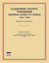 bokomslag Claiborne County, Tennessee, General Index to Deeds 1801-1865