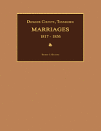 bokomslag Dickson County, Tennessee, Marriages 1817-1856