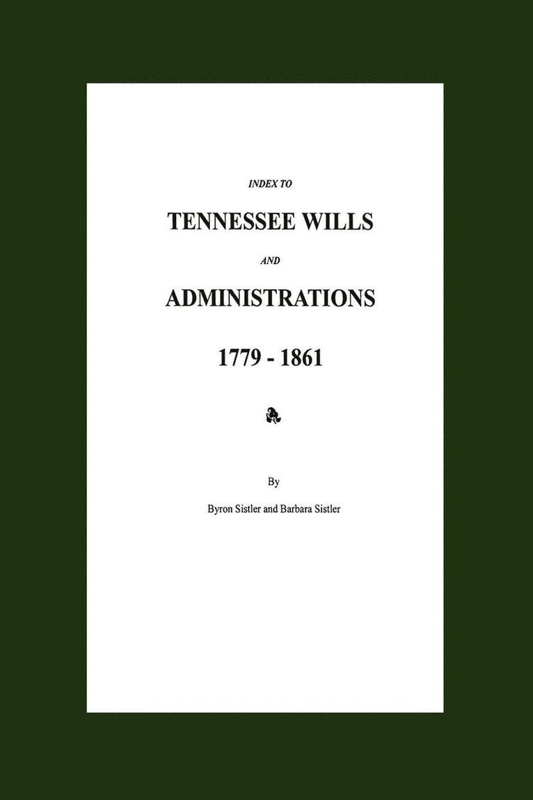 Byron Sistler, Barbara Sistler - Index to Tennessee Wills and Administrations 1779-1861, Häftad