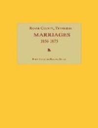 bokomslag RoAne County, Tennessee, Marriages 1856-1875