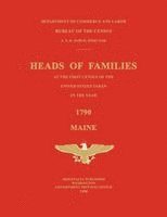 Heads of Families at the First Census of the United States Taken in the Year 1790