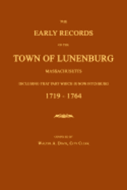 bokomslag The Early Records of the Town of Lunenburg, Massachusetts, Including That Part Which Is Now Fitchburg: 1719-1764