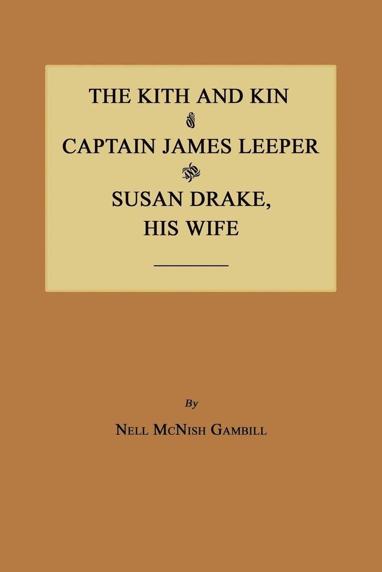 Nell McNish Gambill - Kith and Kin of Captain James Leeper and Susan Drake, His Wife, Häftad