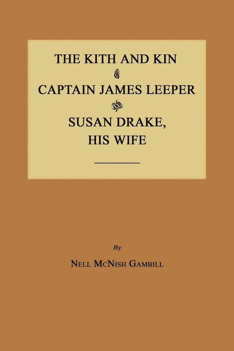 The Kith and Kin of Captain James Leeper and Susan Drake, His Wife 1