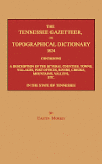 bokomslag The Tennessee Gazetteer, or Topographical Dictionary 1834