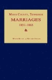 bokomslag Meigs County, Tennessee, Marriages 1851-1865