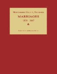 bokomslag Montgomery County, Tennessee, Marriages 1838-1867