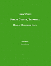 bokomslag 1880 Census: Shelby County, Tennessee. Head-Of-Household Index