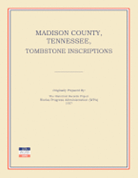 Madison County, Tennessee, Tombstone Inscriptions 1