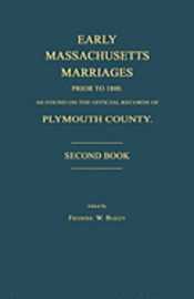 bokomslag Early Massachusetts Marriages Prior to 1800, as Found on the Official Records of Plymouth County. Second Book