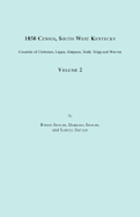 bokomslag 1850 Census, South West Kentucky, Volume 2. Includes Counties of Christian, Logan, Simpson, Todd, Trigg and Warren
