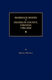 bokomslag Marriage Bonds of Franklin County, Virginia 1786-1858