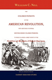 bokomslag The Colored Patriots of the American Revolution: With Sketches of Several Distinguished Colored Persons: To Which Is Added a Brief Survey of the Condi