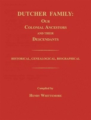 Henry Whittemore - Dutcher Family, Inbunden