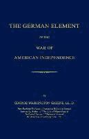 bokomslag The German Element in the War of American Independence