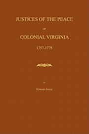 bokomslag Justices of the Peace of Colonial Virginia 1757-1775