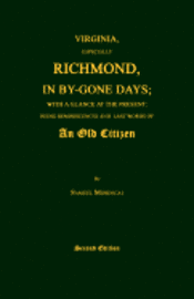 bokomslag Virginia, Especially Richmond, in By-Gone Days; With a Glance at the Present