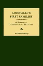bokomslag Louisville's First Families: A Series of Genealogical Sketches