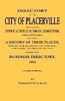 bokomslag Directory of the City of Placerville and Towns of Upper Placerville, El Dorado, Georgetown, and Coloma, containing A History of These Places, Names of