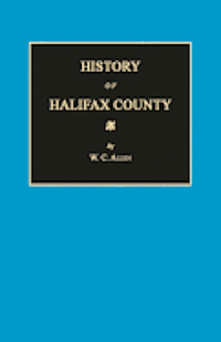 bokomslag History of Halifax County [North Carolina]