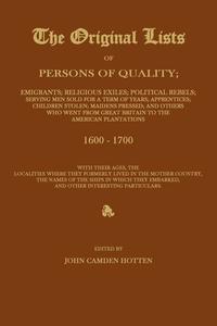 bokomslag ORIGINAL LISTS OF PERSONS OF QUALITY; Emigrants; Religious Exiles; Political Rebels; Serving Men Sold For a Term of Years; Apprentices; Children Stolen; Maidens Pressed; and Others Who Went From Gr...