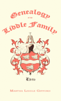 Martha Liddle Gifford - Genealogy of the Liddle Family, Inbunden