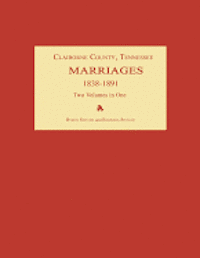 bokomslag Claiborne County, Tennessee, Marriages 1838-1891. Two Volumes in One