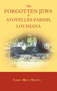 bokomslag The Forgotten Jews of Avoyelles Parish, Louisiana