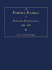 bokomslag The Forney Family of Hanover, Pennsylvania. 1690-1893.