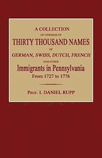 bokomslag A Collection of Upwards of Thirty Thousand Names of German, Swiss, Dutch, French and Other Immigrants in Pennsylvania from 1727 to 1776