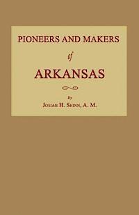 Pioneers and Makers of Arkansas 1