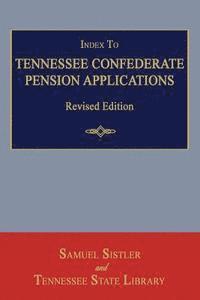 bokomslag Index to Tennessee Confederate Pension Applications. Revised Edition