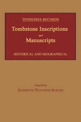 Tennessee Records: Tombstone Inscriptions and Manuscripts 1