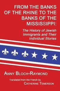 bokomslag From the Banks of the Rhine to the Banks of the Mississippi: The History of Jewish Immigrants and Their Individual Stories
