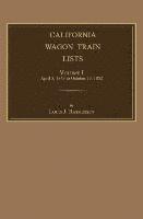 bokomslag California Wagon Train Lists. Volume I