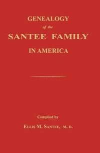 bokomslag Genealogy of the Santee Family in America